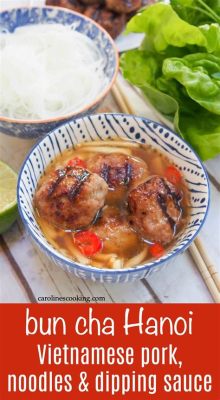  Bún Chả: Uma Sinfonia Explosiva de Sabores Vietnamitas com Texturas Irresistíveis e um Toque Azedinho!